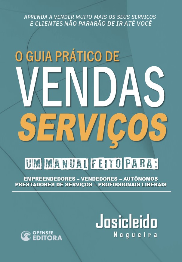 Livro O Guia Prático de Vendas de Serviços - Autor Josicleido Nogueira