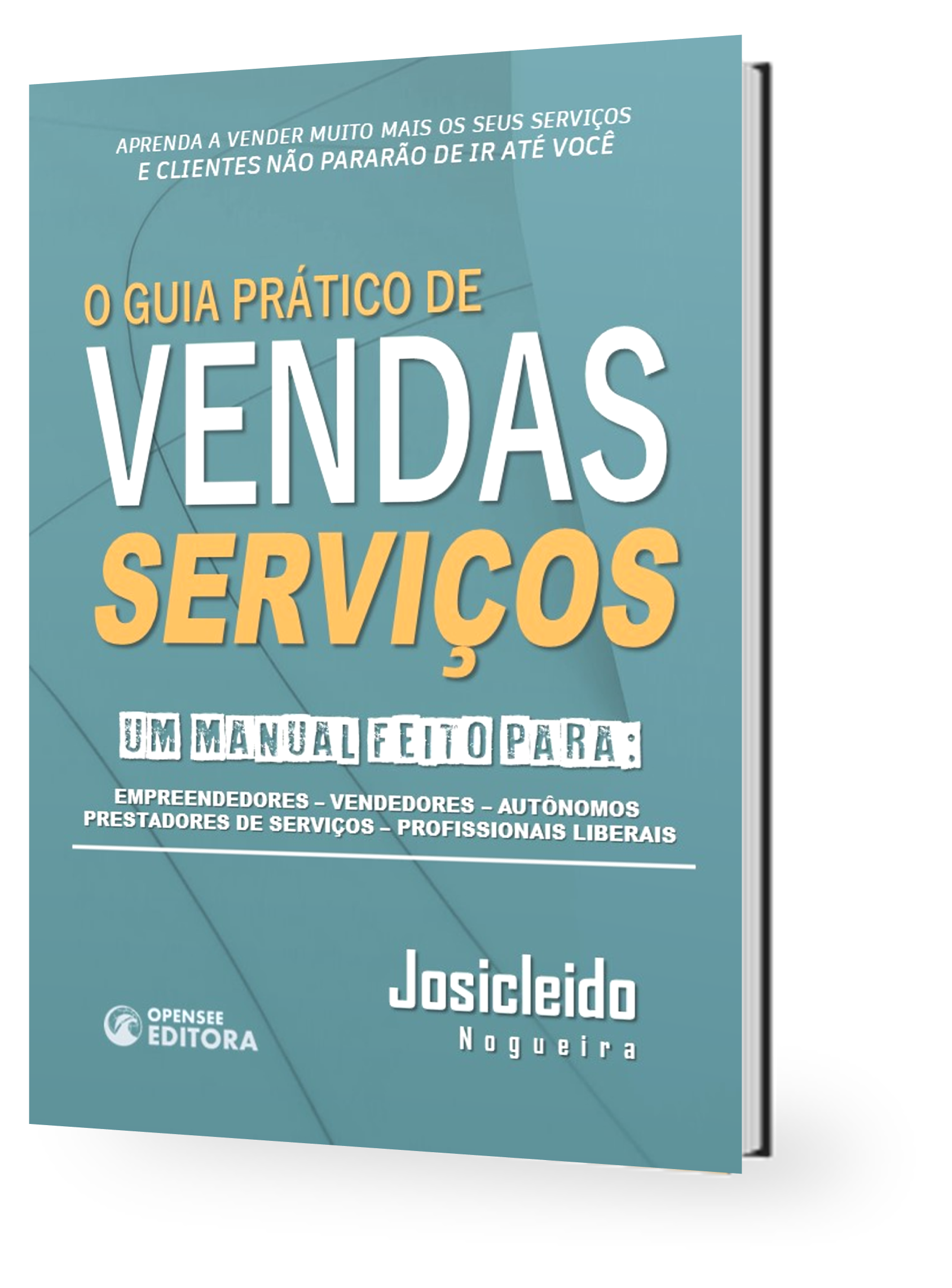 Livro O Guia Prático de Vendas de Serviços - Josicleido Nogueira