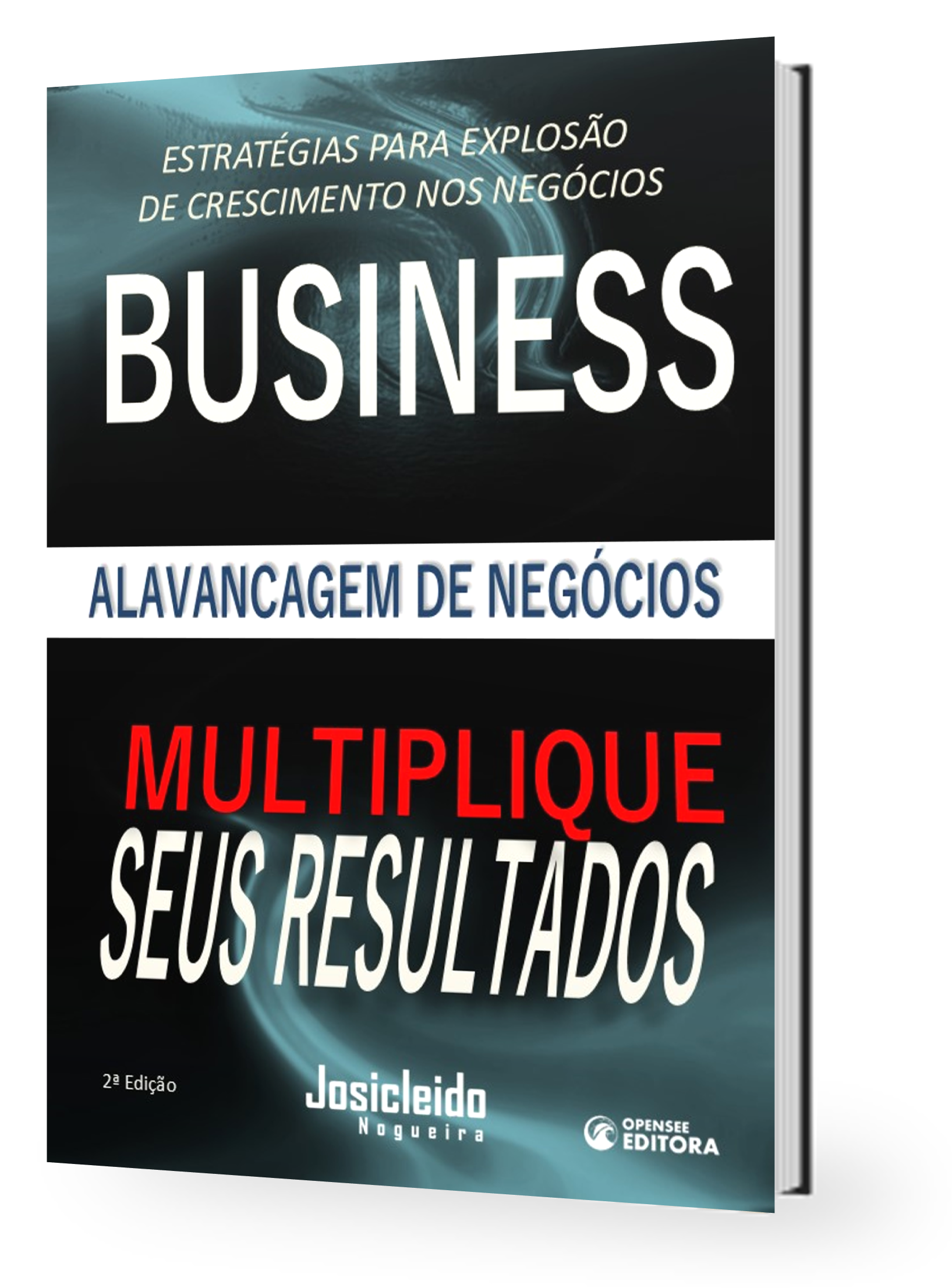 Livro - Alavancagem de Negócios - 2ª Edição - Josicleido Nogueira