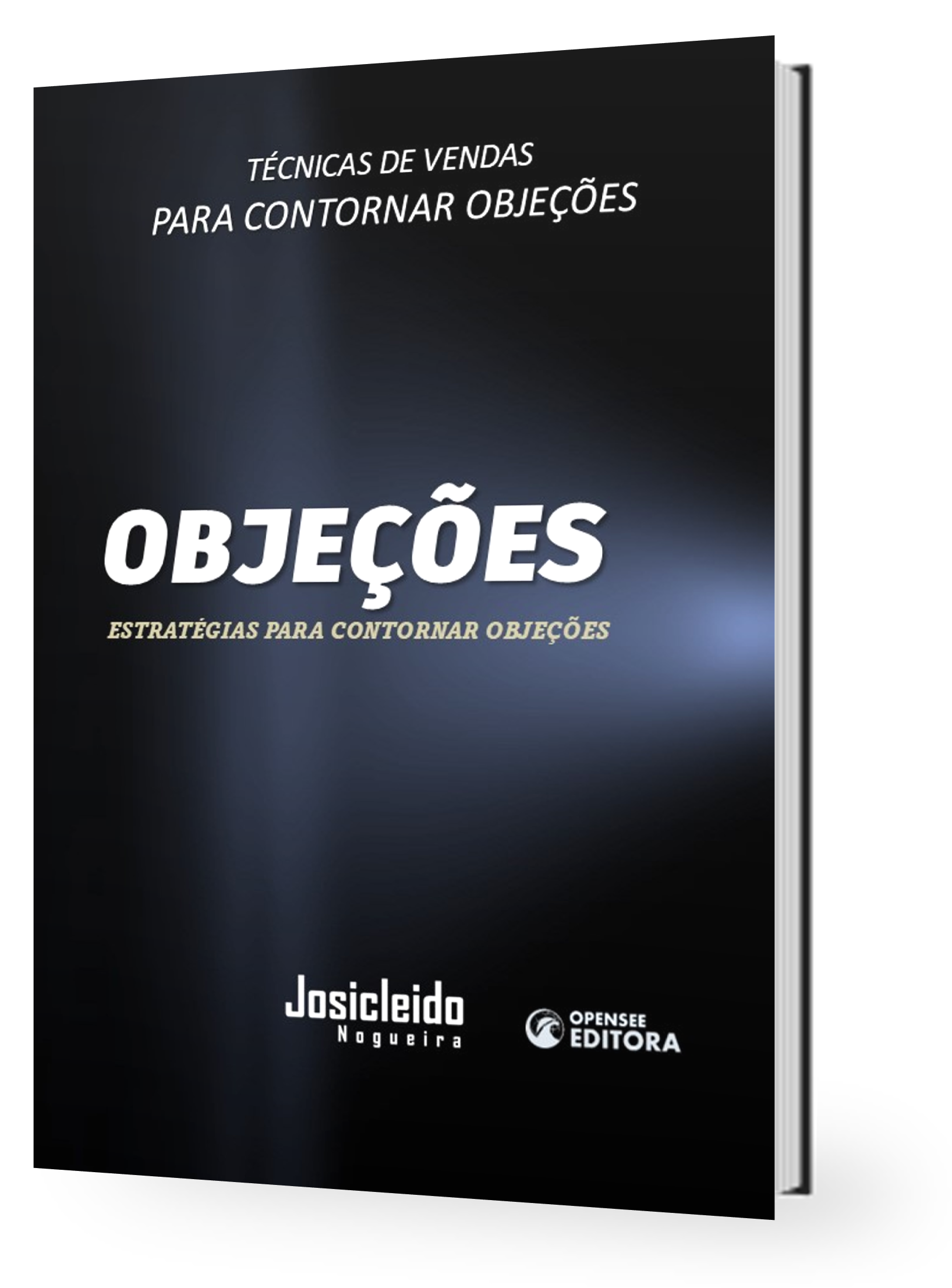 Livro - Objeções - Como Contornar Objeções - Josicleido Nogueira