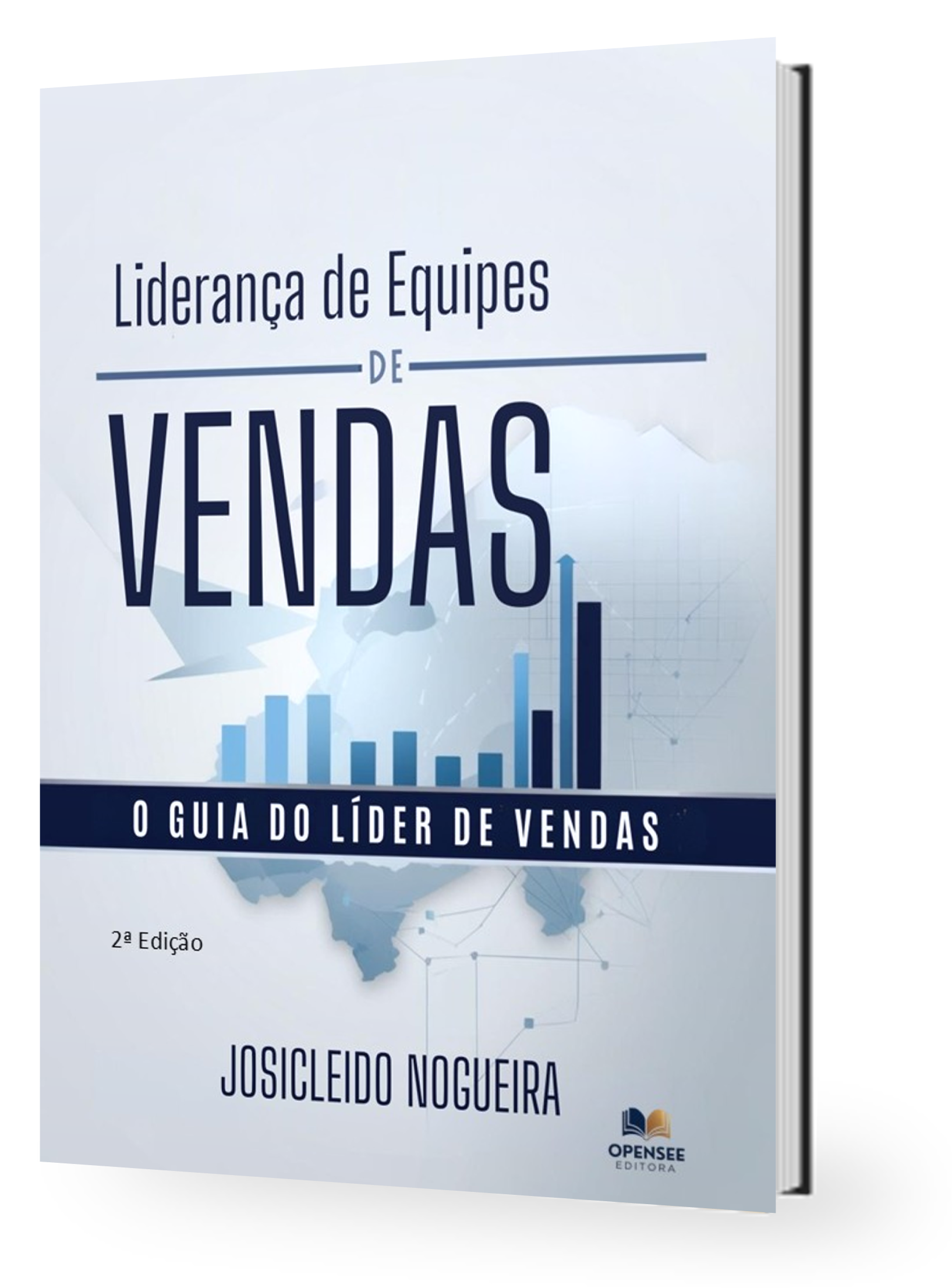 Livro - Liderança de Equipes de Vendas - 2ª Edição - Autor Josicldido Nogueira