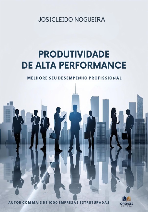 Livro Produtividade de Alta Performance - 4ª Edição - Josicleido Nogueira